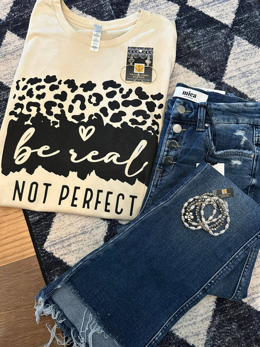 BE REAL NOT PERFECT